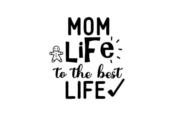 Mom Life to the Best Life