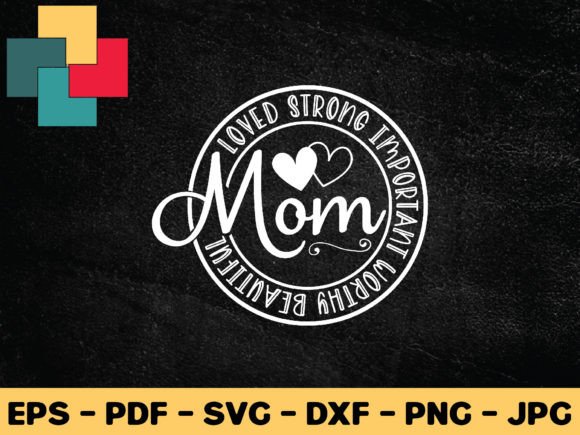 Mom Loved Strong Important Worthy Beauti: A Designer's Review