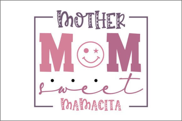 Mother Mom Sweet Mamacita 2