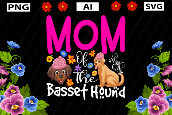 Mothers Day, Mom of the Basset Hound