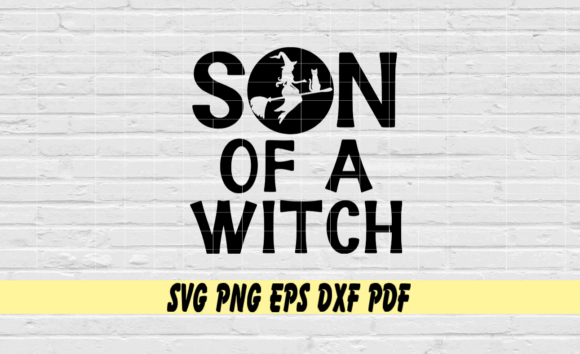 Son of a Witch Halloween Digital File
