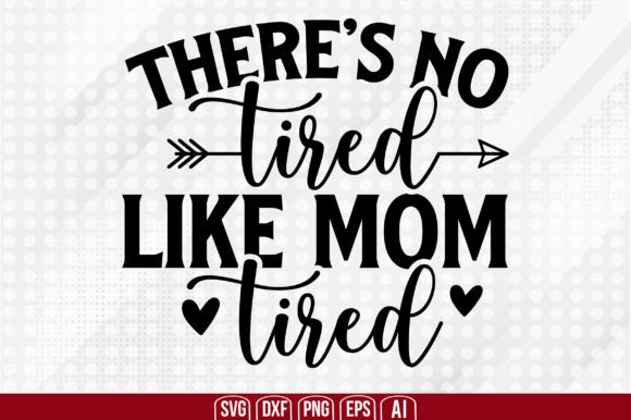 There’s No Tired Like Mom Tired