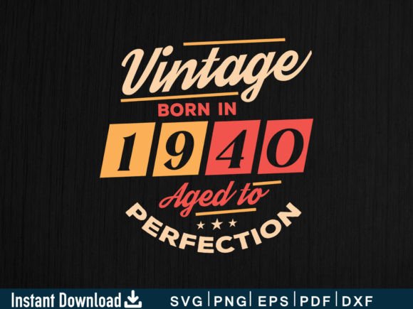 Vintage Born in 1940 Aged to Perfection