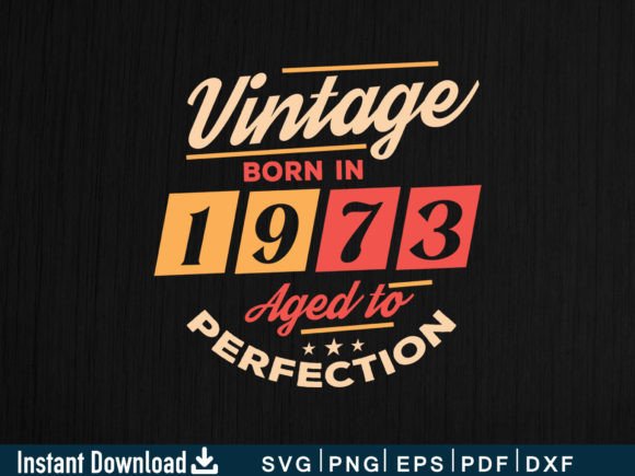 Vintage Born in 1973 Aged to Perfection
