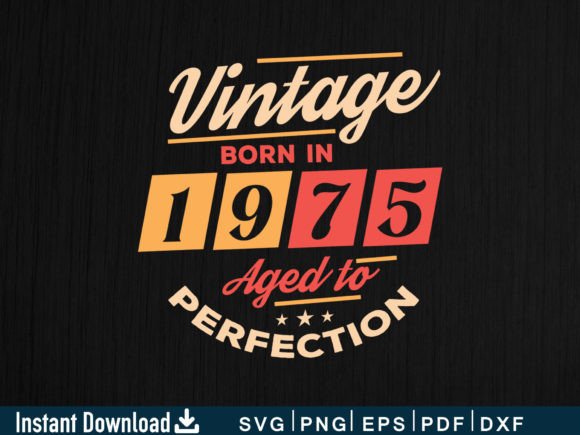 Vintage Born in 1975 Aged to Perfection