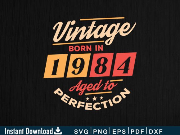 Vintage Born in 1984 Aged to Perfection