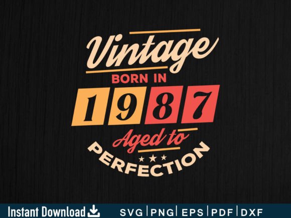 Vintage Born in 1987 Aged to Perfection